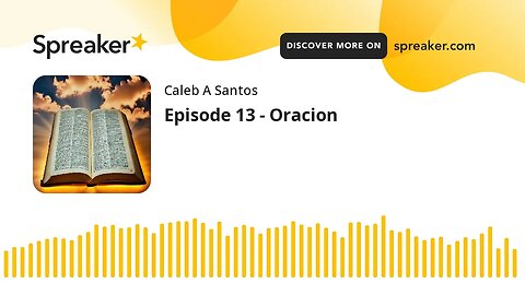 Episode 13 - Oracion