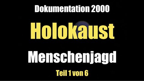 Holokaust 1/6 - Menschenjagd (Dokumentation I 15.10.2000)
