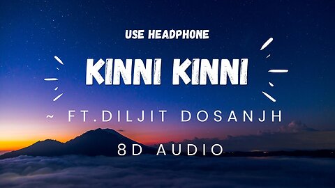 KINNI KINNI || Dilip Dosanjh || 8D AUDIO #feelthesoulofmusic