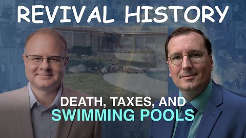 Death, Taxes, and Swimming Pools - Episode 39 William Branham Research Podcast