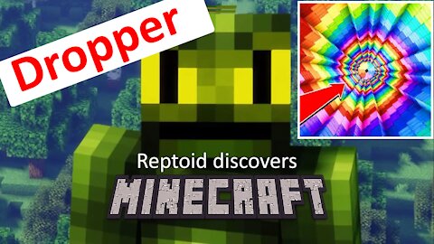Reptoid Discovers Minecraft - S01 E24 - Dropper