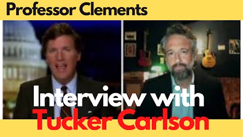 Tucker Carlson Interviews Professor David Clements on WOKE culture