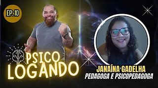 JANAÍNA GADELHA | PSICOLOGANDO - EP. 10