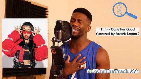 Tink - Gone For Good (Covered by Javaris Logan) #acapella #tink