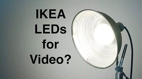 IKEA LED Bulbs: Good Enough for Video Lighting?
