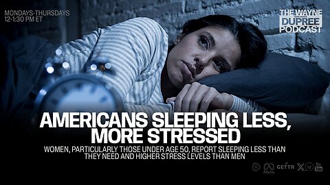 Caught in the Storm: Americans Struggle with Sleep in Today's Turbulent Times (E1880) 4/16/24