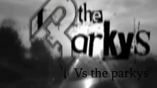 the Parkys vs the Parkys