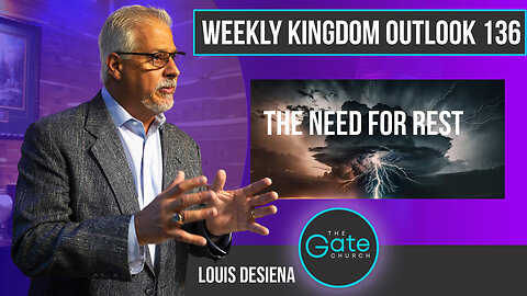 Weekly Kingdom Outlook Episode 136-The Need For Rest