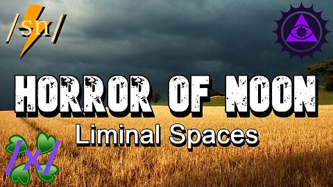 The Horror of Noon: Liminal Spaces | 2chan /sn/ & 4chan /x/ Greentext Thread