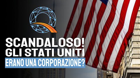 😱 Scandaloso! Gli U.S.A. sono stati una Corporazione?