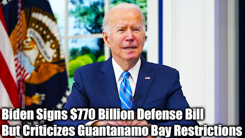 Biden Signs $770 Billion Defense Bill But Criticizes Guantanamo Bay Restrictions - Nexa News