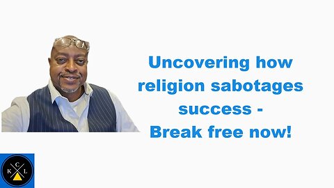 Uncovering the "Hidden" Way Religion Sabotages Your Success