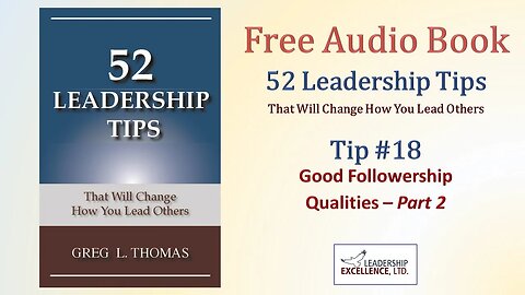52 Leadership Tips - Free Audio Book - Tip #18: Good Followership Qualities - Part 2