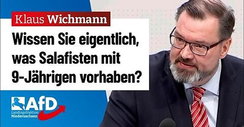 Wissen Sie eigentlich, was Salafisten mit 9-Jährigen vorhaben? – Klaus Wichmann (AfD)