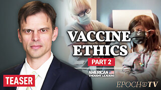 PART 2: Dr. Aaron Kheriaty on ‘Biosecurity Surveillance’ and Testing COVID Vaccines on Kids | TEASER