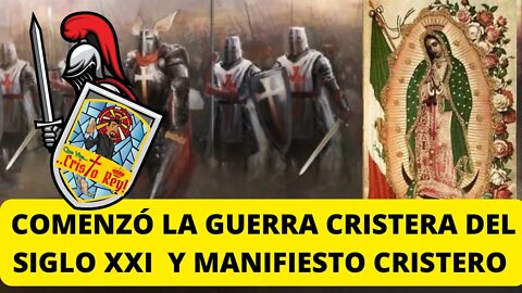 COMIENZO OFICIAL DE LA GUERRA CRISTERA DEL SIGLO XXI Y MANIFIESTO CRISTERO: VIVA CRISTO REY