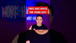 FIRST DATE ADVICE FOR YOUNG GUYS 🤯 #shorts