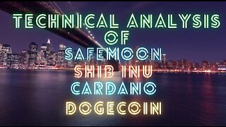 Technical analysis by Safemoon, Shiba Inu, Cardano and Dogecoin