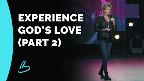 Experience God’s Love (Part 2)