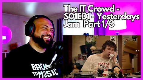 FIRST TIME REACTING TO | The IT Crowd - S01E01 - Yesterdays Jam - Part 1/3