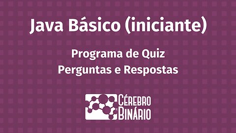 Java Básico (iniciante) - Programa de Quiz (Perguntas e Respostas)