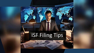 What Are The Key Components of ISF Filing?