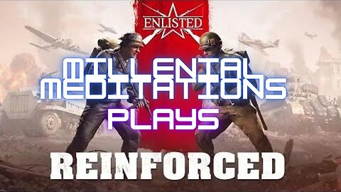 Enlisted: Reinforced Live Stream
