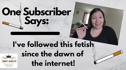 Subscriber Says: I Have Followed The Smoking Fetish Since The Dawn Of The Internet