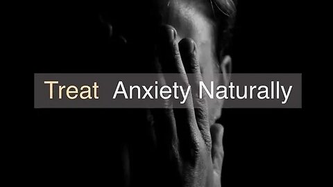10 Ways to Treat Anxiety Naturally