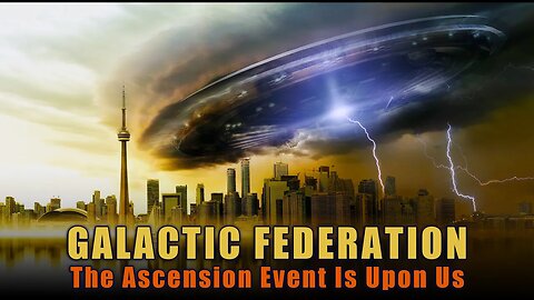 GALACTIC FEDERATION: The Ascension Event Is Upon Us ~ The New Golden Age ~ FIRST CONTACT