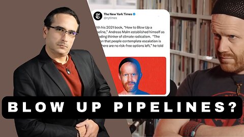 Left Wing Activist talks about blowing up pipelines with possibilities of casualties