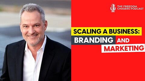 Scaling a Business: How to Brand and Market Your Business to Succeed