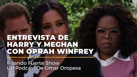 Omar Oropesa - Entrevista de Harry y Meghan con Oprah Winfrey