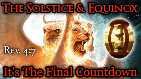 The Final Countdown Found In Christ's Throne Room - The Precession Of The Equinoxes