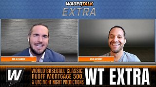 UFC Fight Night Predictions | World Baseball Classic Picks | Ruoff Mortgage 500 | WT Extra March 9