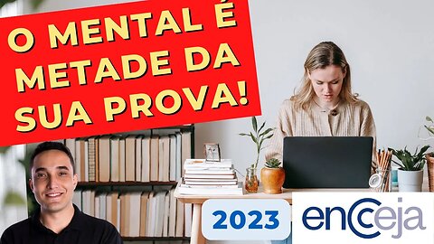 MENTAL É 50% DA SUA PROVA DO ENCCEJA!