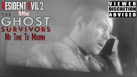 Resident Evil 2: ReMake - Ghost Survivors: No Time To Mourn