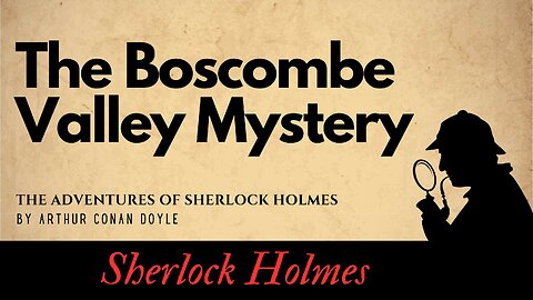 The Adventures of Sherlock Holmes The Boscombe Valley Mystery Full Audiobook