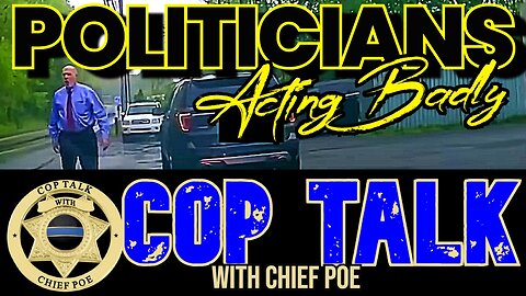 Politicians Behaving BADLY ~ Cop Talk