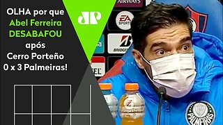 "O que eu NÃO POSSO ACEITAR é..." Abel Ferreira DESABAFA após Cerro Porteño 0 x 3 Palmeiras!