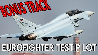 Eurofighter Test Pilot - Bonus Track - con Fabio Consoli e Alessandro Scaburri