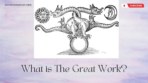 What Is The Great Work? / Sacred Anarchy