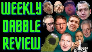 Weekly Dabble Review Ep. 9 w/ Hughezy, Jason Bardo X, & Roachy