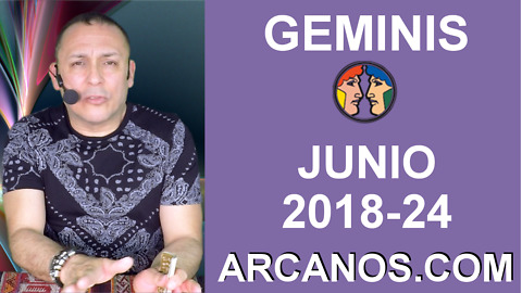 HOROSCOPO GEMINIS-Semana 2018-24-Del 10 al 16 de junio de 2018-ARCANOS.COM