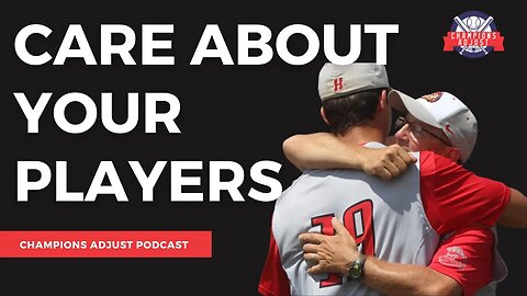 How To Actually Care About Your Players | Champions Adjust Podcast 46