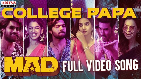 College Papa Full Video Song ｜ MAD ｜ Kalyan Shankar ｜ S. Naga Vamsi ｜ Bheems Ceciroleo