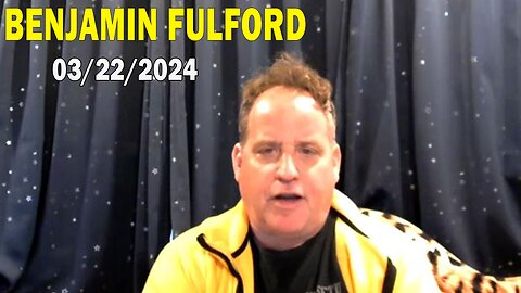 Benjamin Fulford Update Today Mar 22, 2024 - Benjamin Fulford Q&A Video