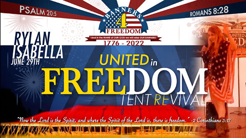 Rylan Isabella - Day 1 (6/29) Encounter Love - United in Freedom Tent Revival