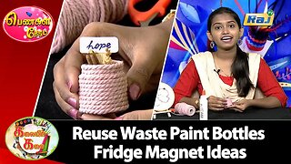 Reuse Waste Paint Bottles Fridge Magnet Ideas | Fridge Magnet Craft Ideas | Pengal Neram | RajTv
