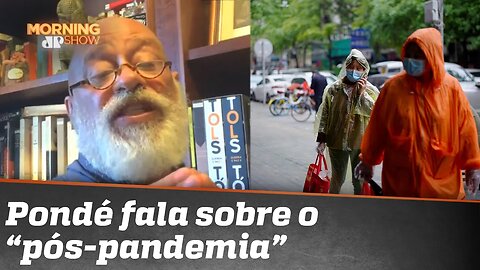 “Num ambiente de precariedade, aumenta o oportunismo”: Pondé e o pós-pandemia